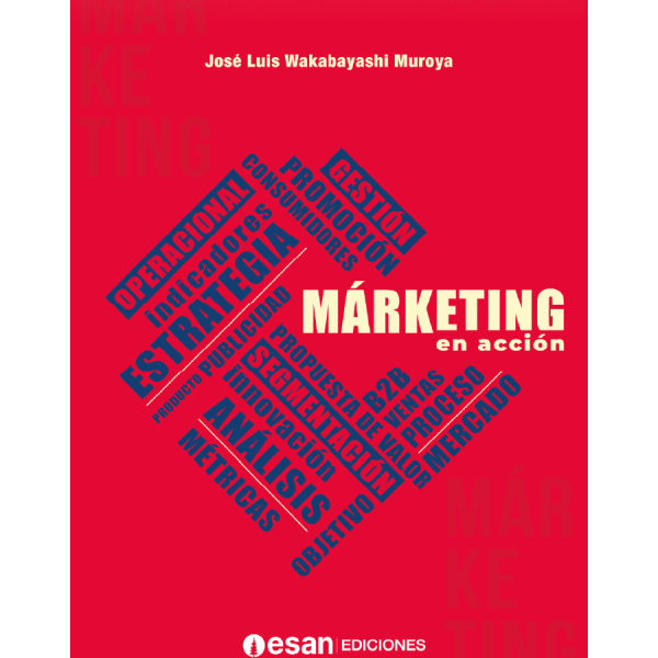 Márketing en acción: fundamentos, estrategias y casos para el éxito comercial