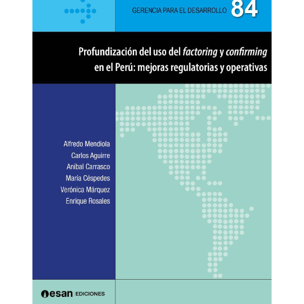 Profundización del uso del factoring y confirming en el Perú. Mejoras regulatorias y operativas.